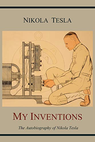 My Inventions: The Autobiography of Nikola Tesla von Martino Fine Books